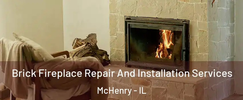  Brick Fireplace Repair And Installation Services McHenry - IL