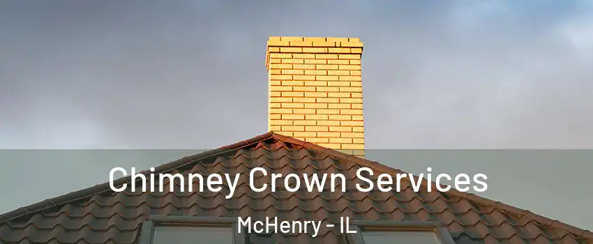 Chimney Crown Services McHenry - IL