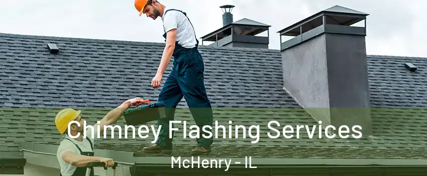 Chimney Flashing Services McHenry - IL