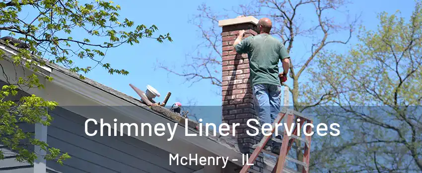  Chimney Liner Services McHenry - IL