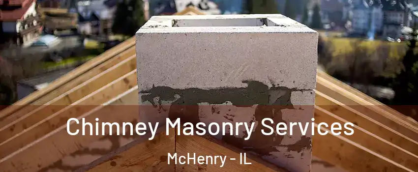  Chimney Masonry Services McHenry - IL