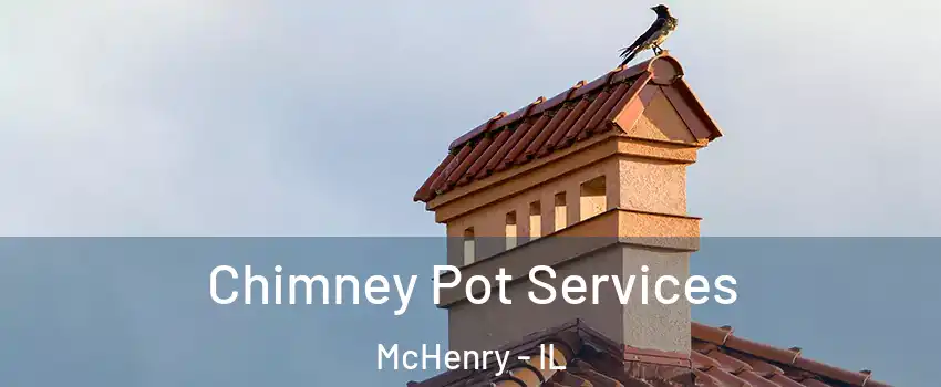  Chimney Pot Services McHenry - IL