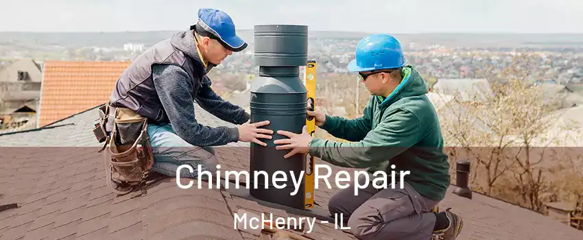  Chimney Repair McHenry - IL