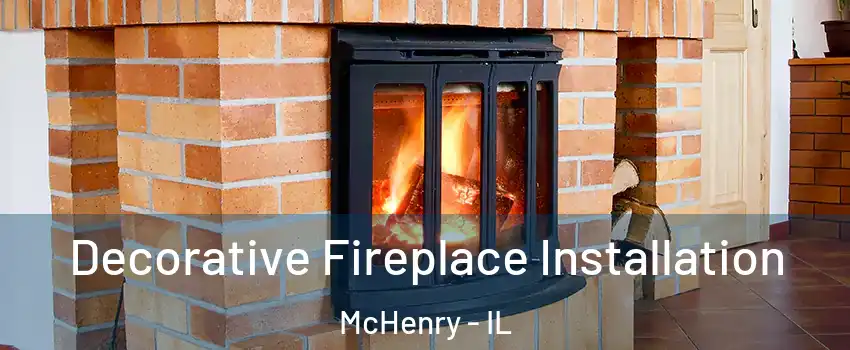  Decorative Fireplace Installation McHenry - IL