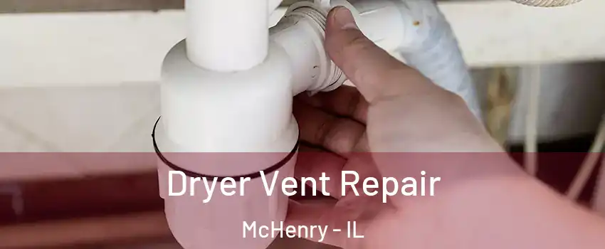  Dryer Vent Repair McHenry - IL