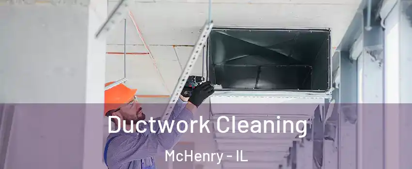  Ductwork Cleaning McHenry - IL
