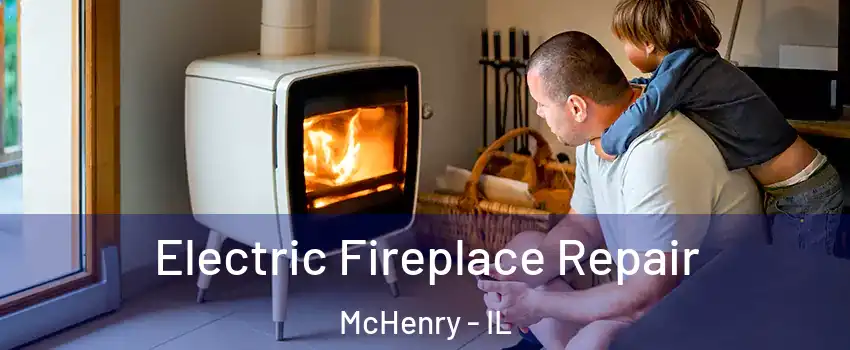  Electric Fireplace Repair McHenry - IL