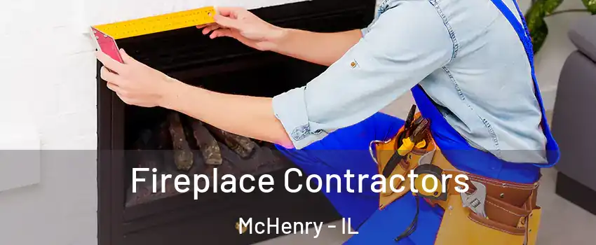  Fireplace Contractors McHenry - IL