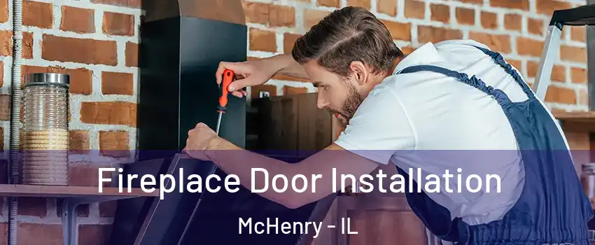  Fireplace Door Installation McHenry - IL