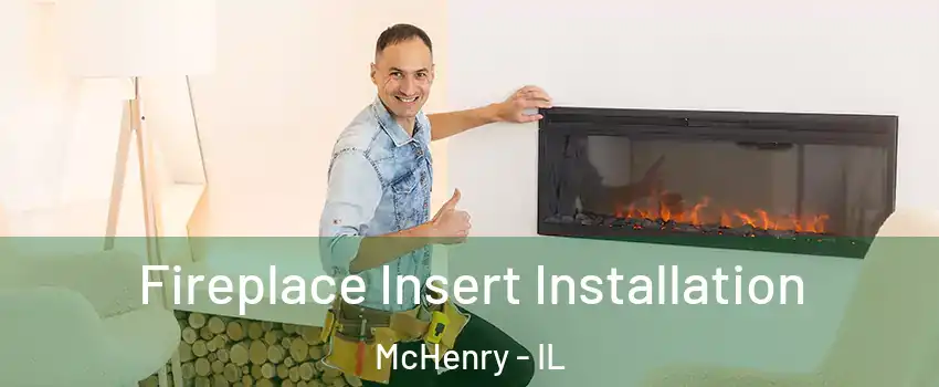  Fireplace Insert Installation McHenry - IL