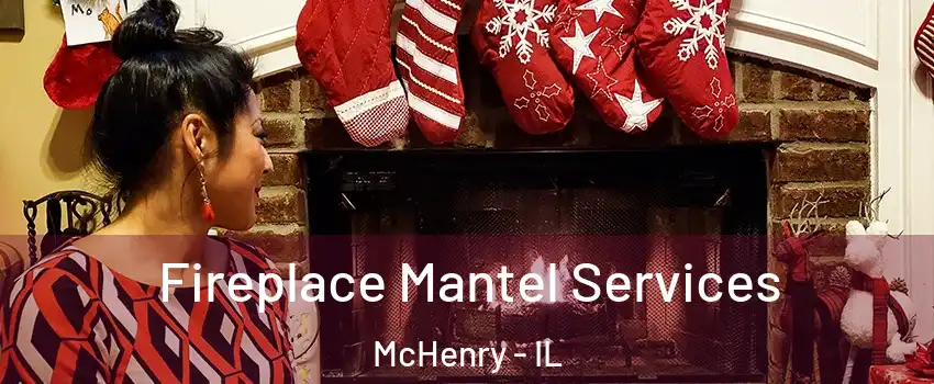  Fireplace Mantel Services McHenry - IL