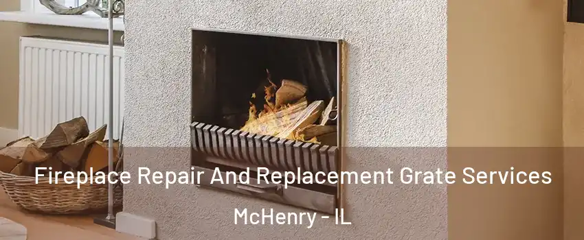  Fireplace Repair And Replacement Grate Services McHenry - IL