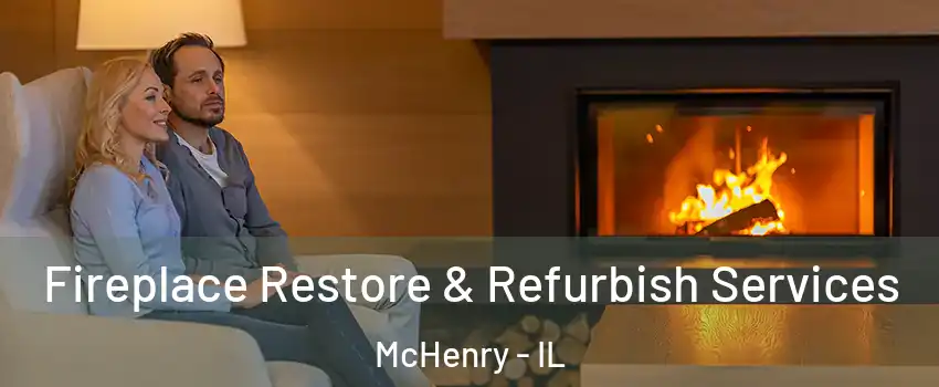  Fireplace Restore & Refurbish Services McHenry - IL