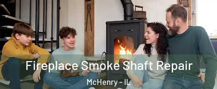  Fireplace Smoke Shaft Repair McHenry - IL