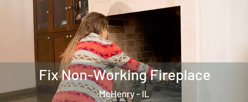  Fix Non-Working Fireplace McHenry - IL