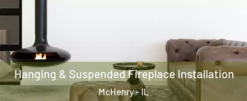  Hanging & Suspended Fireplace Installation McHenry - IL