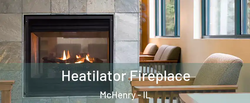  Heatilator Fireplace McHenry - IL