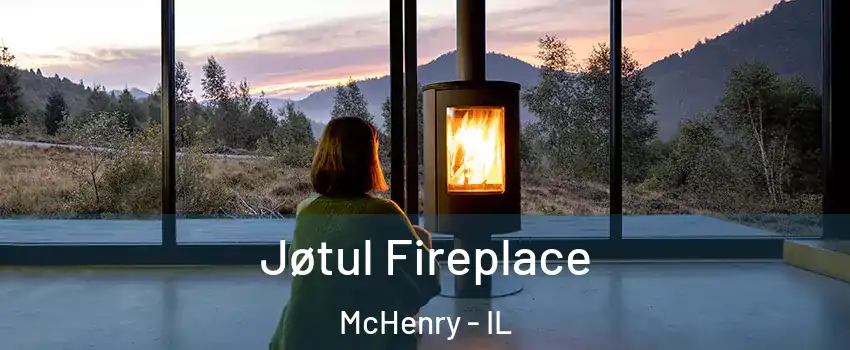  Jøtul Fireplace McHenry - IL