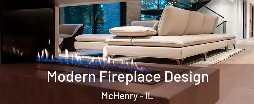  Modern Fireplace Design McHenry - IL