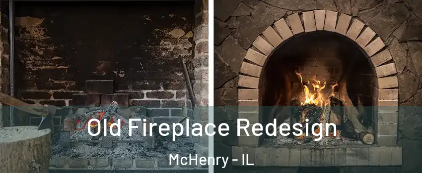  Old Fireplace Redesign McHenry - IL