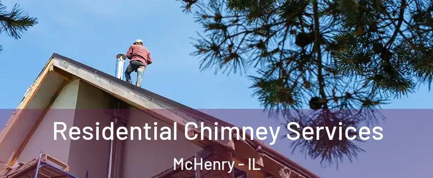  Residential Chimney Services McHenry - IL