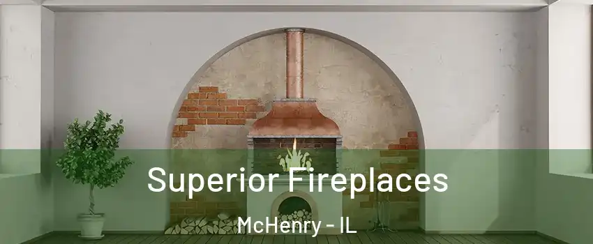  Superior Fireplaces McHenry - IL