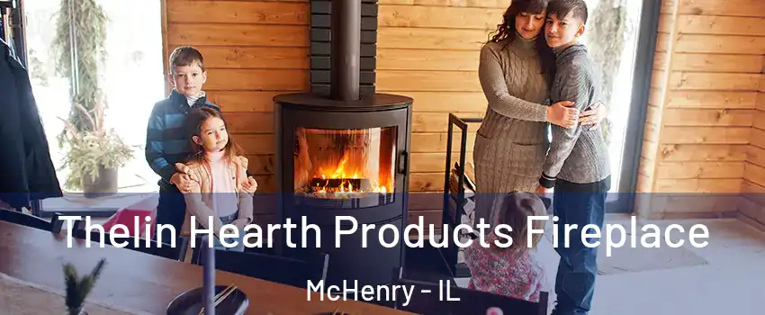  Thelin Hearth Products Fireplace McHenry - IL