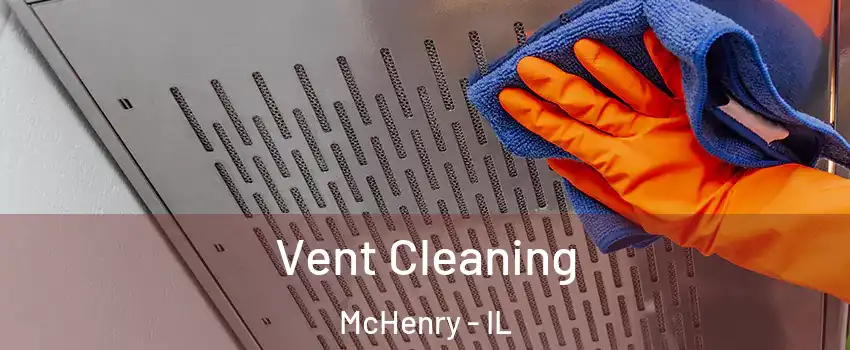  Vent Cleaning McHenry - IL