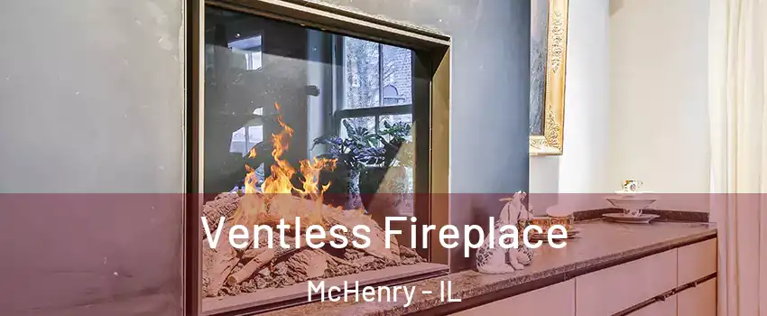  Ventless Fireplace McHenry - IL