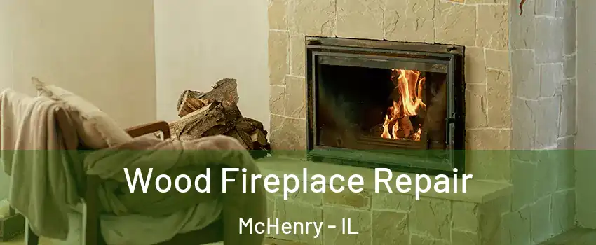  Wood Fireplace Repair McHenry - IL