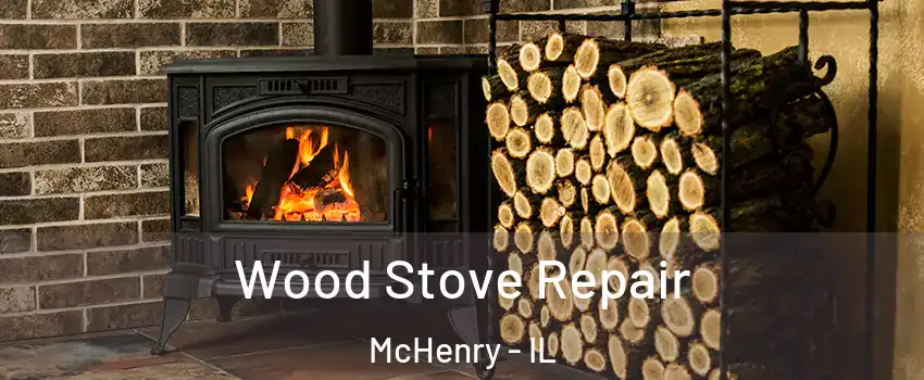  Wood Stove Repair McHenry - IL